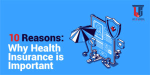 Top 7 Reasons Why You Should Have Insurance